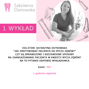 Jak zmotywować pacjenta do mycia zębów - wykład 2